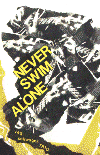 Reg Schwager, Never Swim Alone